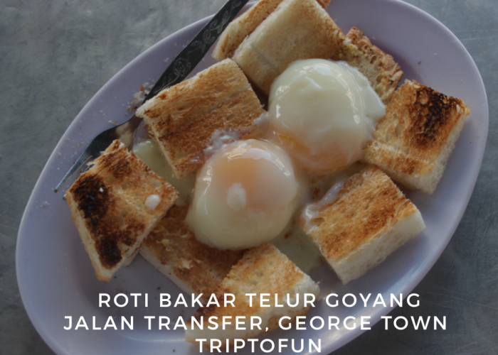 roti bakar telur goyang penang
