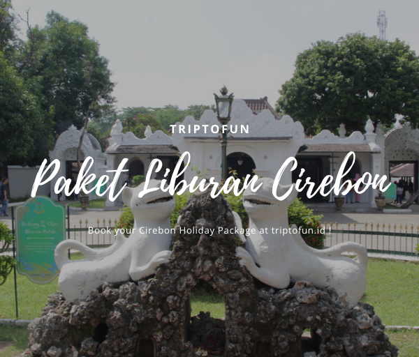 paket liburan cirebon