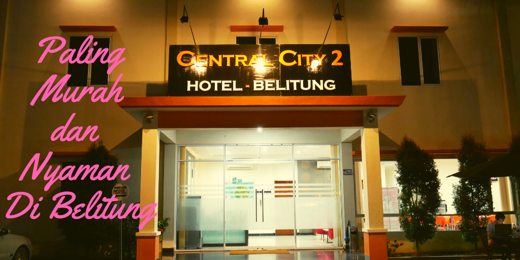 hotel central city belitung